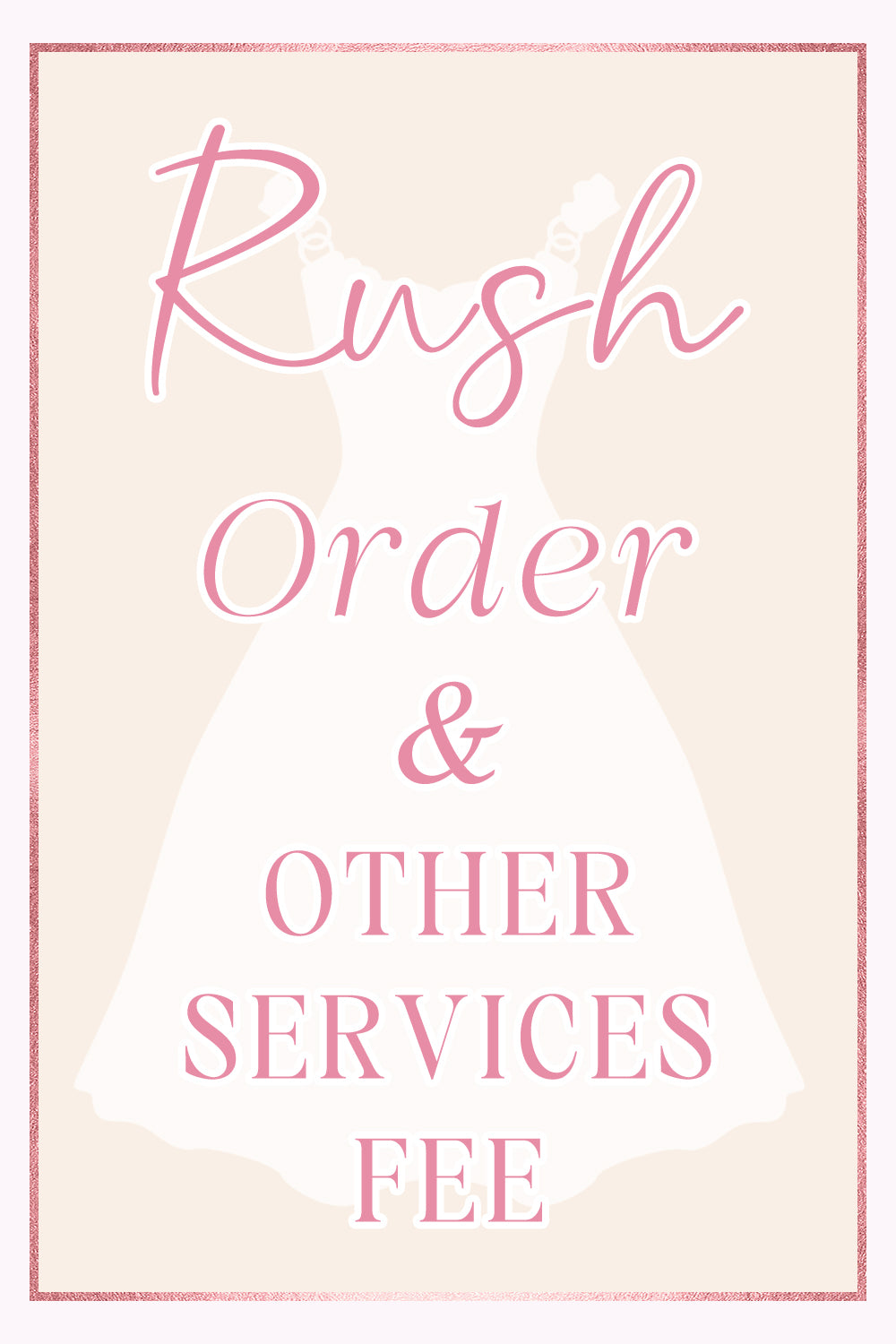 Rush Order & Other Services Fee